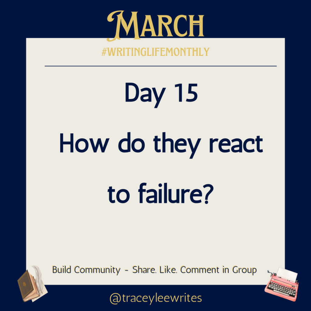 Day 15
How do they react to failure?