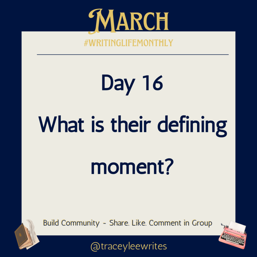 Day 16
What is their defining moment?
