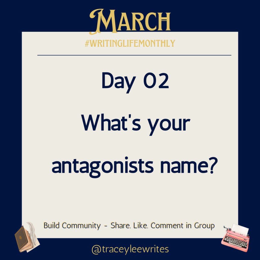 Day 02 What's your antagonists name?